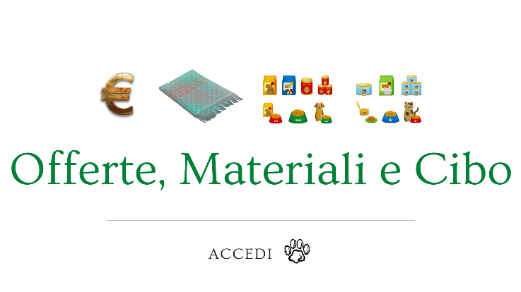 OFFERTE MATERIALI E CIBO